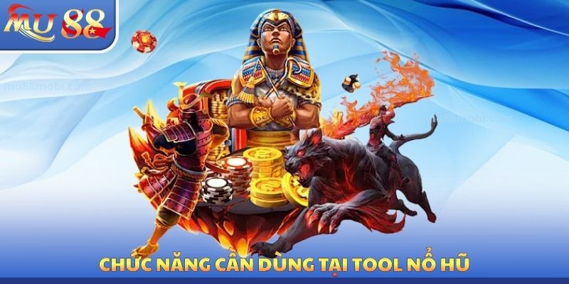 Chức năng cần dùng tại Tool nổ hũ