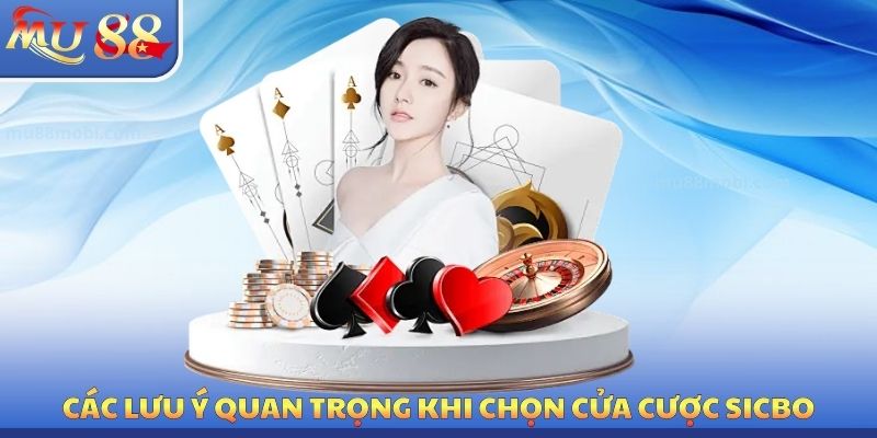 Danh sách các lưu ý quan trọng khi chọn cửa cược sicbo