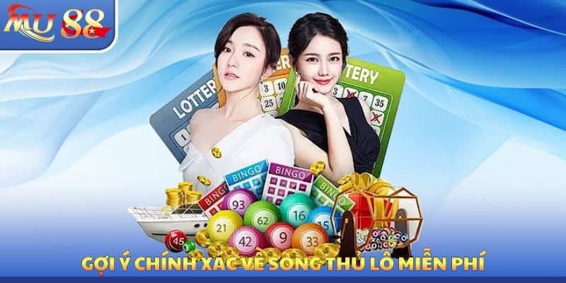 Gợi ý chính xác về song thủ lô miễn phí