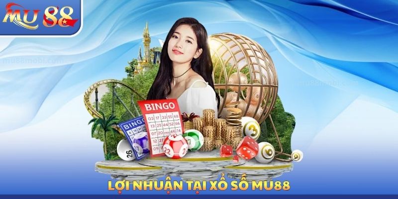 Lợi nhuận tại xổ số MU88