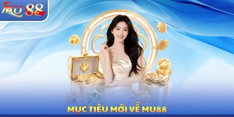 Mục tiêu mới về MU88