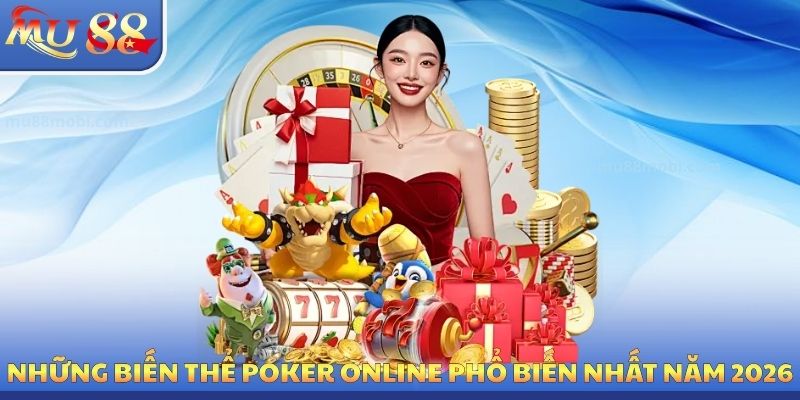 Những biến thể poker online phổ biến nhất năm 2026