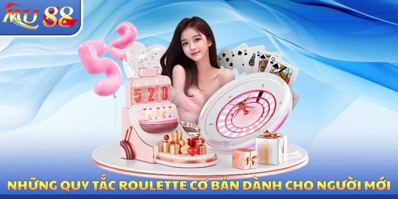 Những quy tắc roulette cơ bản dành cho người mới