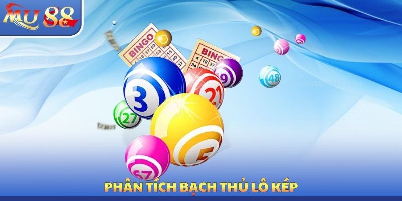 Phân tích bạch thủ lô kép