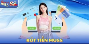 Rút Tiền MU88