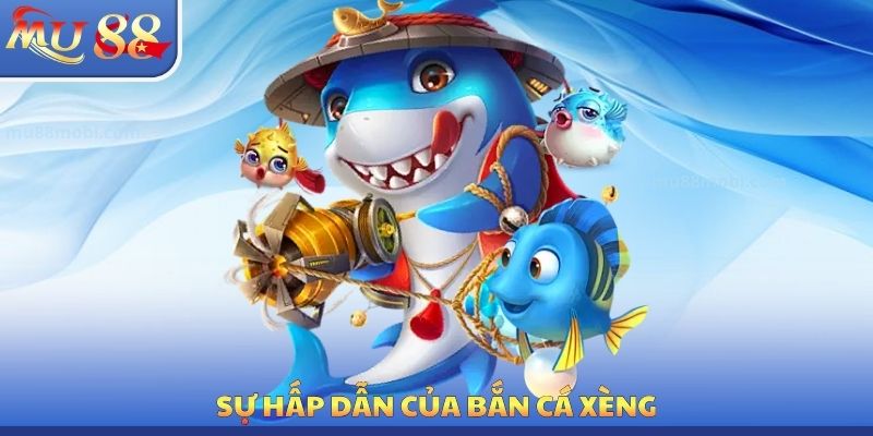 Sự hấp dẫn của bắn cá xèng