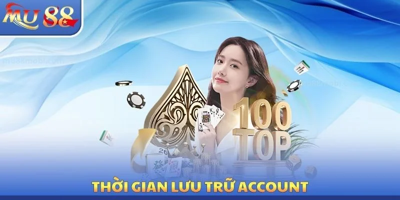 Thời gian lưu trữ account