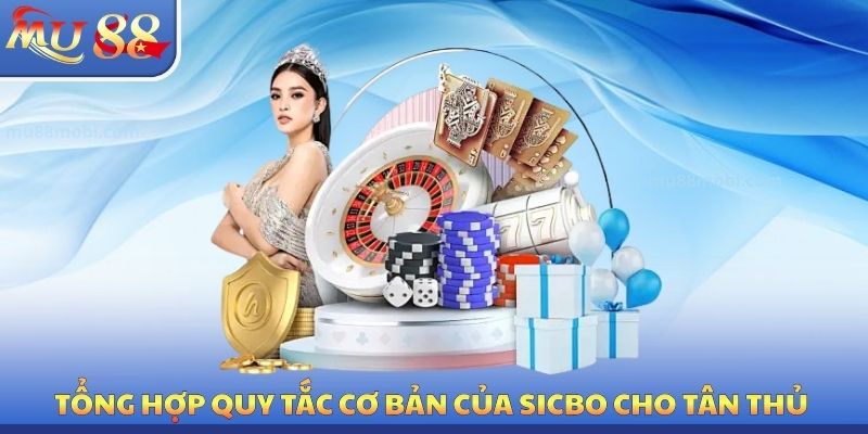 Tổng hợp quy tắc cơ bản của sicbo cho tân thủ